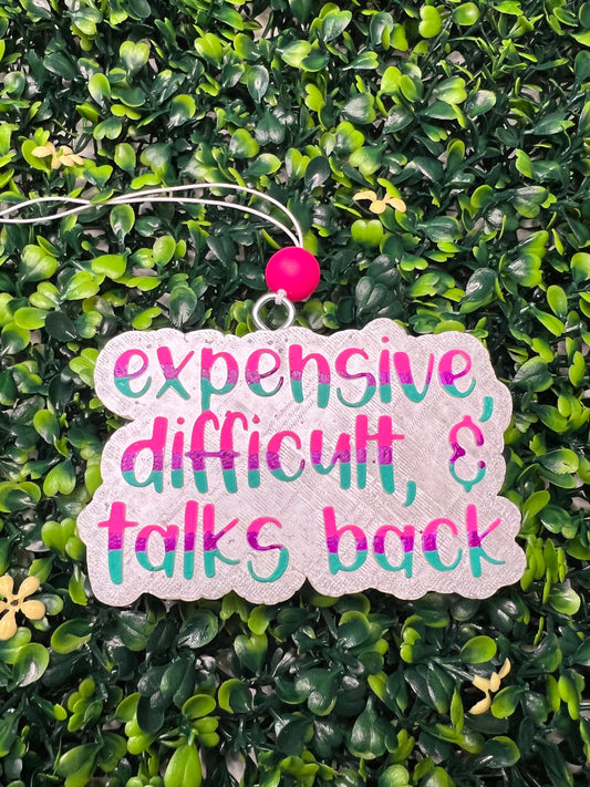 Expensive, Difficult & Talks back