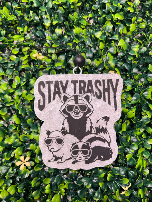 Stay trashy